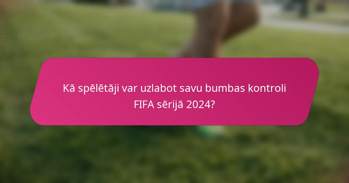Kā spēlētāji var uzlabot savu bumbas kontroli FIFA sērijā 2024?