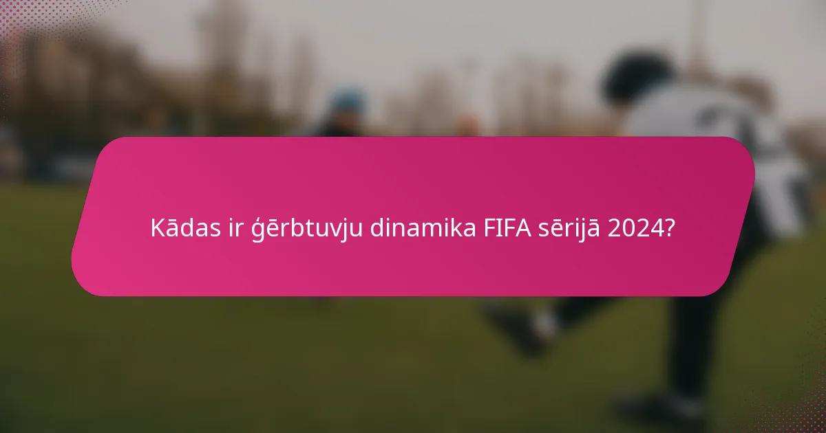Kādas ir ģērbtuvju dinamika FIFA sērijā 2024?