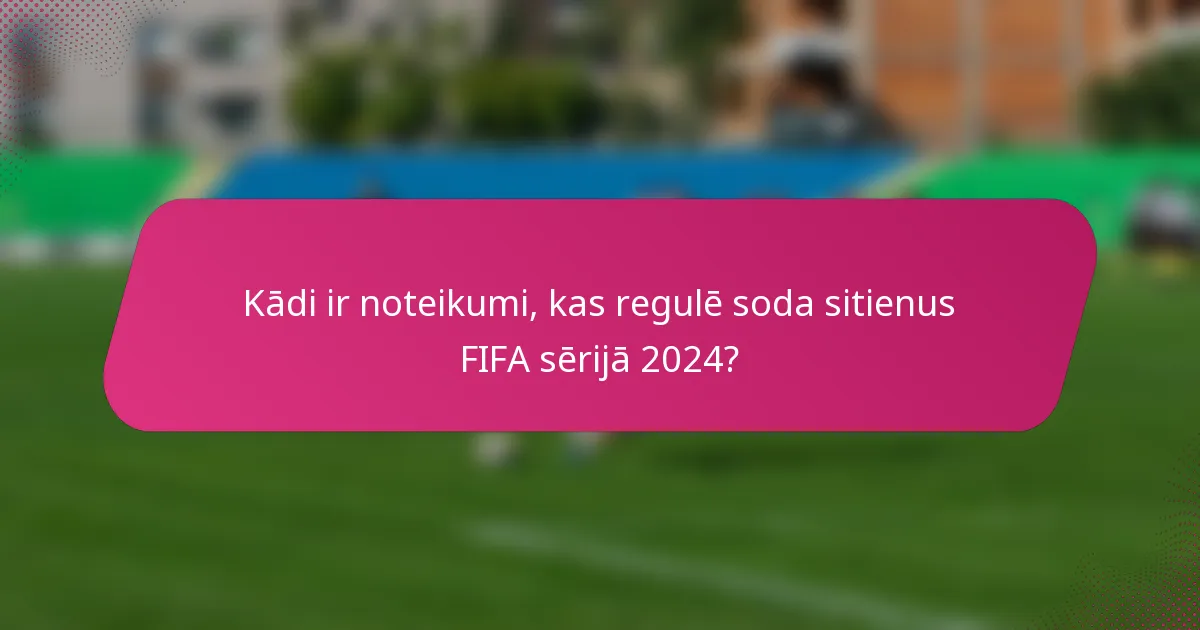 Kādi ir noteikumi, kas regulē soda sitienus FIFA sērijā 2024?